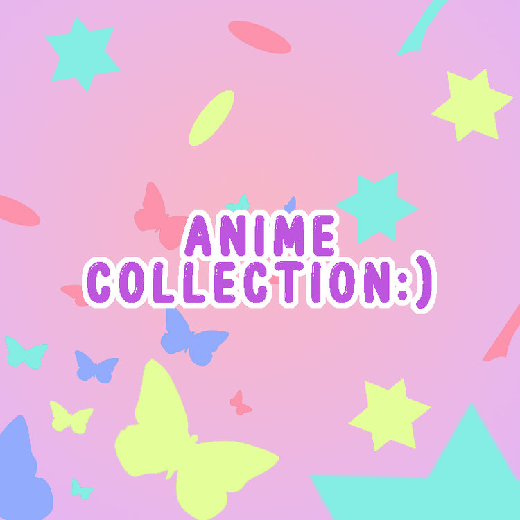 Anime Collection:)